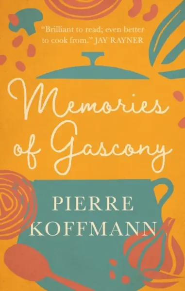 Memories of Gascony - Pierre Koffmann