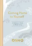 Coming Home to Yourself - Osho Rajneesh