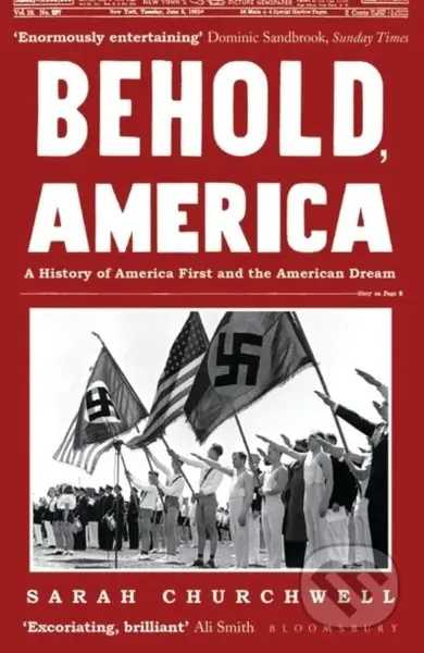 Behold, America (A History of America First and the American Dream) - kniha z kategorie Humanitní a společenské vědy