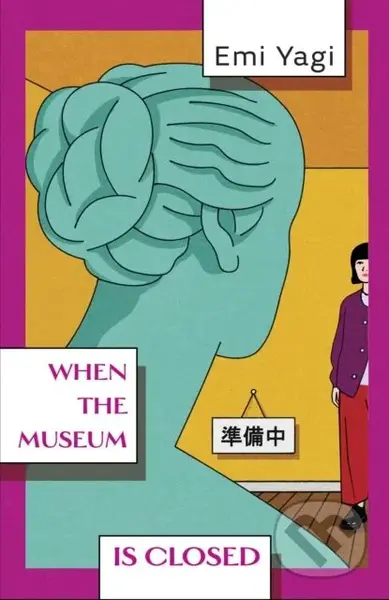 When the Museum is Closed - Emi Yagi