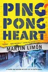 Ping-Pong Heart (A Sueno and Bascom Mystery Set in Korea) - Martin Limon