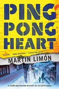 Ping-Pong Heart (A Sueno and Bascom Mystery Set in Korea) - Martin Limon