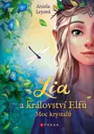 Lia a království elfů: Moc krystalů (poškozená) - Aniela Leyová
