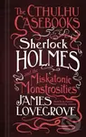 The Cthulhu Casebooks - Sherlock Holmes and the Miskatonic Monstrosities - kniha z kategorie Detektivky, thrillery a horory