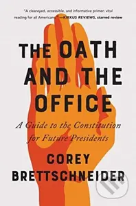 The Oath and the Office (A Guide to the Constitution for Future Presidents) - kniha z kategorie Humanitní a společenské vědy