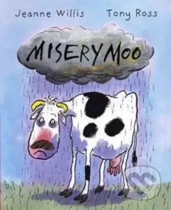 Misery Moo - Jeanne Willis - kniha z kategorie Pro děti