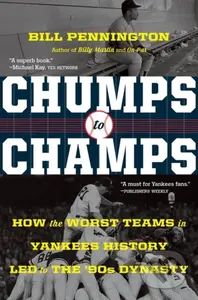 Chumps To Champs (How the Worst Teams in Yankees History Led to the '90s Dynasty) - kniha z kategorie Životopisy, reportáže a myšlenky