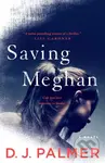 Saving Meghan (A Novel) - D.J. Palmer