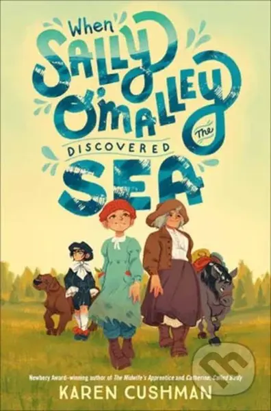 When Sally O'Malley Discovered the Sea - Karen Cushman - kniha z kategorie Pro děti