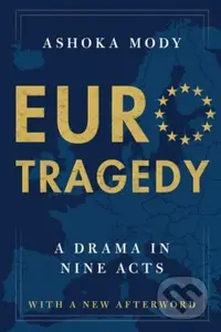 EuroTragedy (A Drama in Nine Acts) - Ashoka Mody - kniha z kategorie Byznys a management
