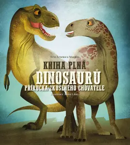 Kniha plná dinosaurů - Příručka zkušeného chovatele (poškozená) - Frederica Magrin