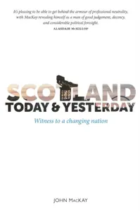 Scotland Today & Yesterday - John MacKay