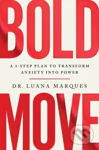Bold Move (A 3-step plan to transform anxiety into power) - kniha z kategorie Zdraví a životní styl