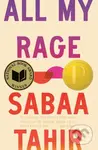 All My Rage (A Novel) - Sabaa Tahir