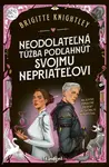 Neodolateľná túžba podľahnúť svojmu nepriateľovi - Knightley Brigitte