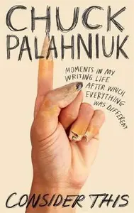 Consider This - Chuck Palahniuk