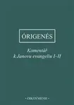 Komentář k Janovu evangeliu I-II - z Alexandrie Órigenés