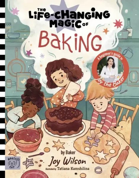 The Life Changing Magic of Baking - Joy Wilson