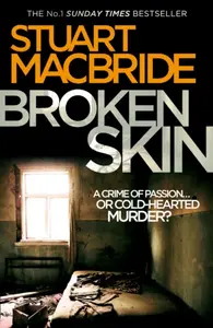 Broken Skin - Stuart MacBride