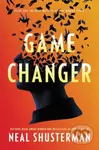 Game Changer - Neal Shusterman