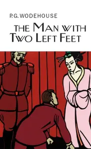The Man With Two Left Feet - Pelham Grenville Wodehouse