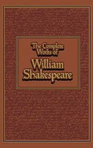 The Complete Works of William Shakespeare - William Shakespeare