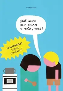 Proč nejsi jako chlapi v práci, vole? (poškozená) - Vendula Chalánková