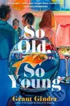 So Old, So Young (A Novel) - Grant Ginder