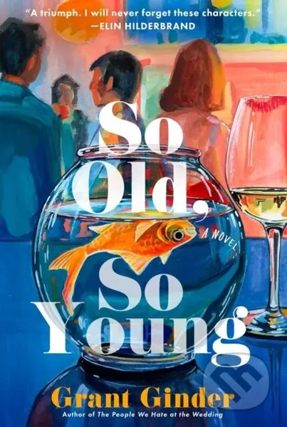 So Old, So Young (A Novel) - Grant Ginder - kniha z kategorie Společenská beletrie