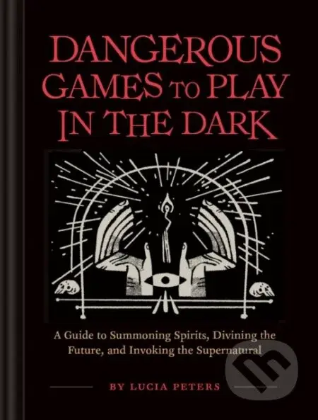 Dangerous Games to Play in the Dark - Lucia Peters - kniha z kategorie Zdraví a životní styl