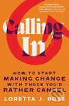 Calling In (How to Start Making Change with Those You'd Rather Cancel) - kniha z kategorie Humanitní a společenské vědy
