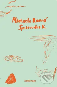 Sprievodca K - Michaela Rosová - kniha z kategorie Společenská beletrie