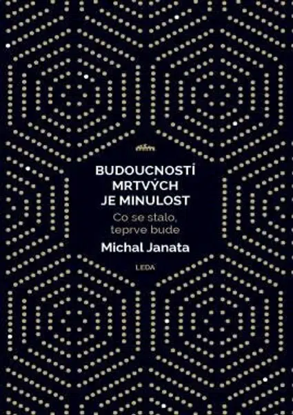 Budoucností mrtvých je minulost - Michal Janata, René Senko