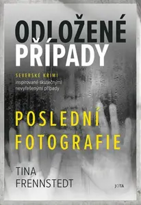 Odložené případy: Poslední fotografie - Tina Frennstedt