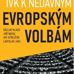 IVK k nedávným evropským volbám - Václav Klaus, Ladislav Jakl, Jiří Weigl, Ivo Strejček