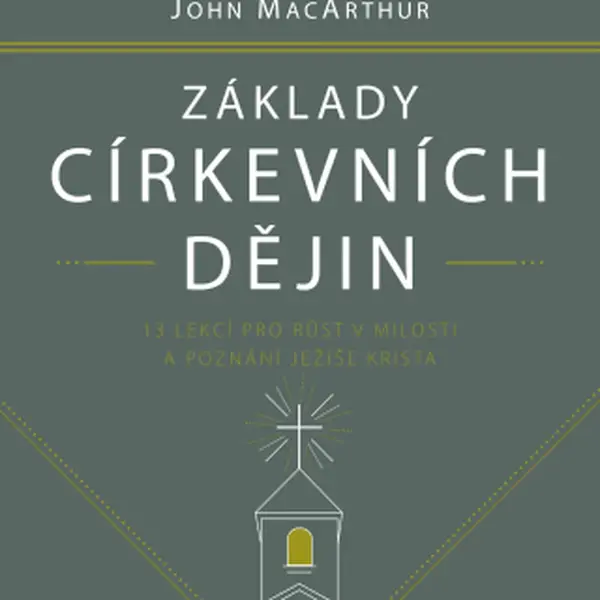 Základy církevních dějin – příručka pro studenta - Nathan Busenitz