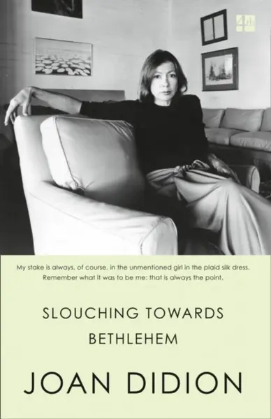 Slouching Towards Bethlehem - Joan Didionová