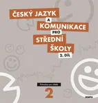 Český jazyk a komunikace pro střední školy 2.díl - kolektiv autorů, Petra Adámková