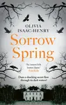 Sorrow Spring - Olivia Isaac-Henry