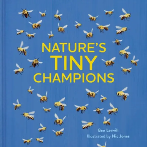 Nature's Tiny Champions - Ben Lerwill