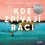 Kde zpívají raci - Delia Owensová - audiokniha