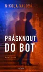 Prásknout do bot  - Nikola Valová - e-kniha