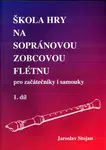 Škola hry na sopránovou zobcovou flétnu 1 - Jaroslav Stojan