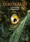 Dinosauři: V životní velikosti - Raimund Frey - kniha z kategorie Naučné knihy