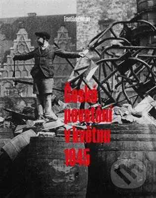 České povstání v květnu 1945 - František Emmert - kniha z kategorie 20. století