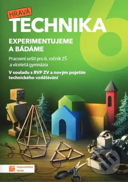 Technika pro 6. ročník - Experimentujeme a bádáme (pracovní seši) - kniha z kategorie 2. stupeň