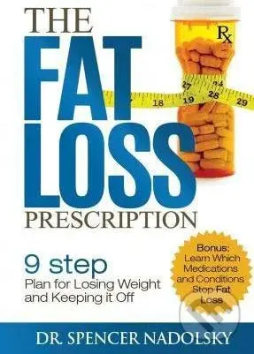 The Fat Loss Prescription (The Nine-Step Plan to Losing Weight and Keeping It Off) - kniha z kategorie Diety a zdravá výživa