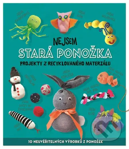 Nejsem stará ponožka (Projekty z recyklovaného materiálu) - kniha z kategorie Komiksy