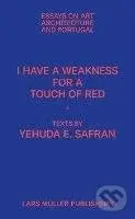 I Have a Weakness for a Touch of Red - Yehuda Emmanuel Safran - kniha z kategorie Architektura