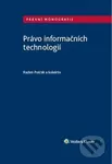 Právo informačních technologií - Radim Polčák, Matěj Myška, Petr Hostaš, František Kasl, Tereza Kyselovská, Tomáš Lechner, Pavel Loutocký, Jakub…